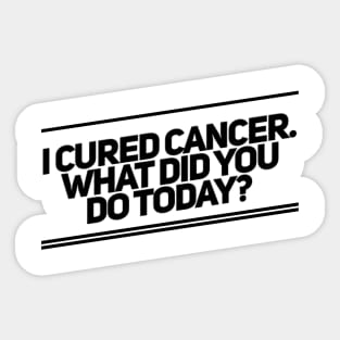Cured Cancer Today Sticker